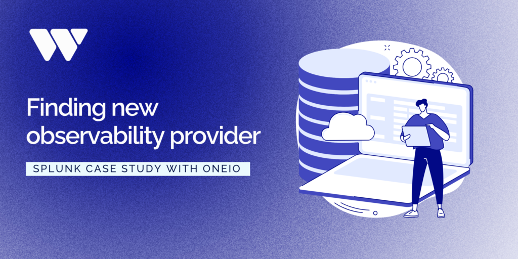 Text: finding new observability provider. Splunk case study with ONEiO